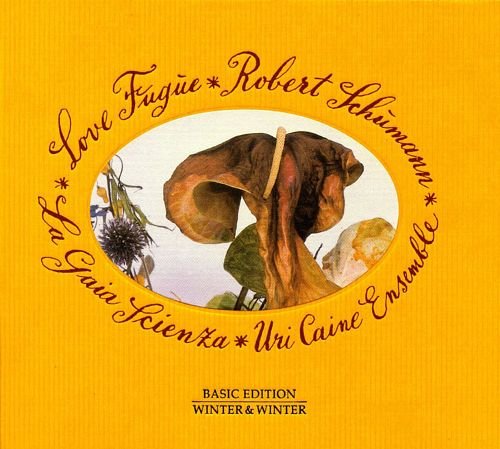 Uri Caine Ensemble, La Gaia Scienza - Love Fugue: Robert Schumann (2000)