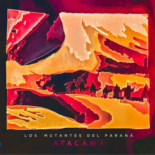 Los Mutantes del Paraná - Atacama (2018)