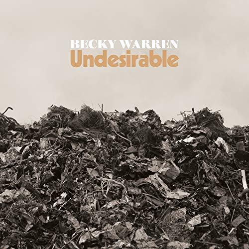 Becky Warren - Undesirable (2018)