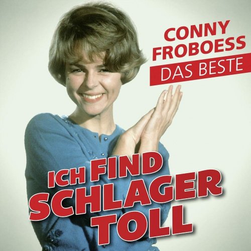 Conny Froboess - Ich Find Schlager Toll - Das Beste (2018)