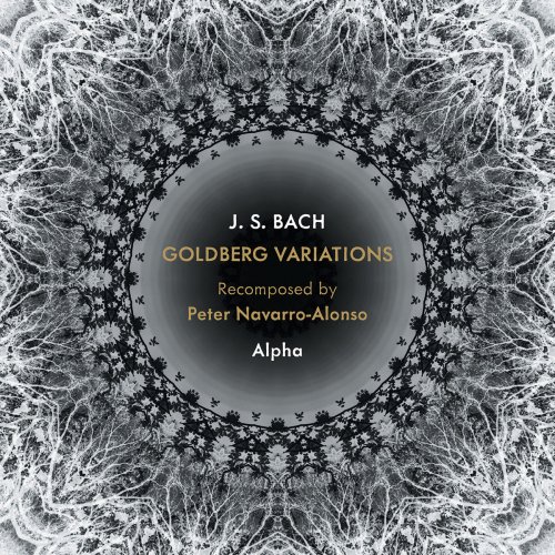 Alpha - Bach: Goldberg Variations, BWV 988 (Arr. P. Navarro-Alonso) (2018)
