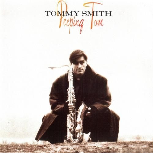 Tommy Smith - Peeping Tom (1990)