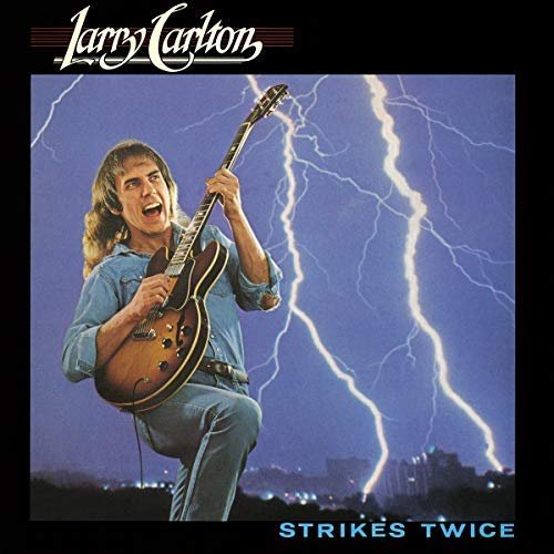 Larry Carlton - Strikes Twice (1980/2018)