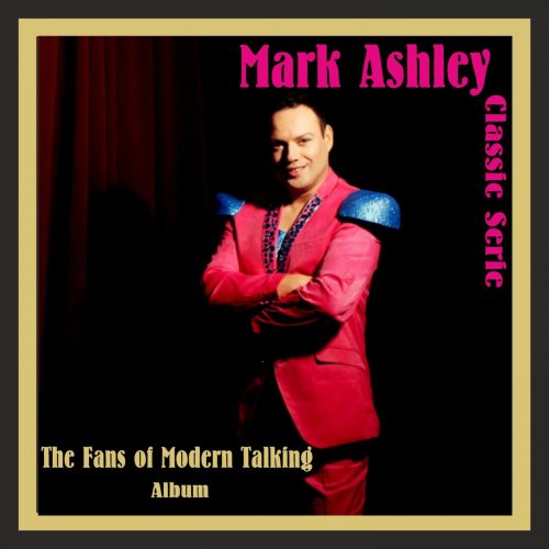 Mark Ashley - The Fans of Modern Talking (2005/2018) [Hi-Res]