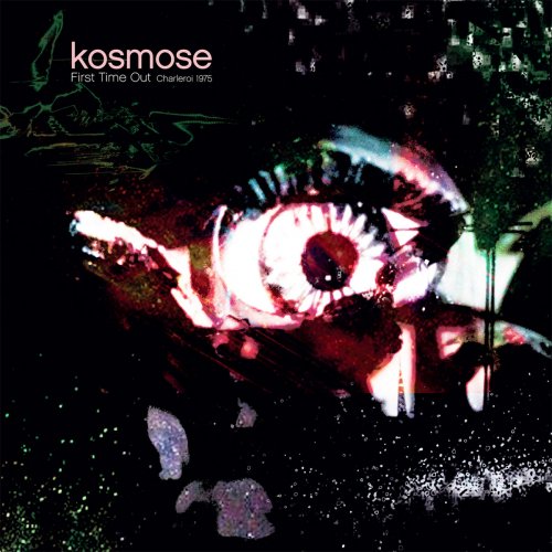 Kosmose - First Time Out (Charleroi 1975) (2018)