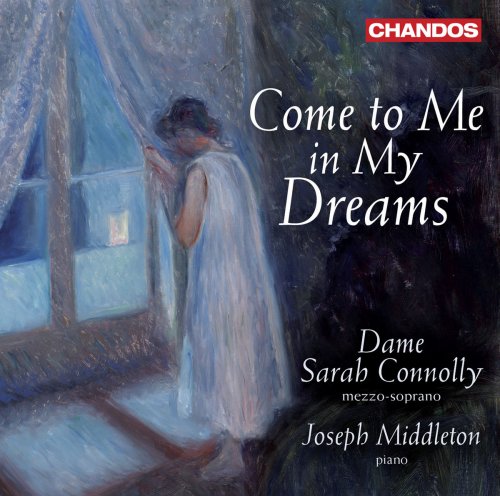 Sarah Connolly & Joseph Middleton - Come to Me in My Dreams (2018) [Hi-Res]