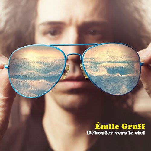 Émile Gruff - Débouler vers le ciel (2018)