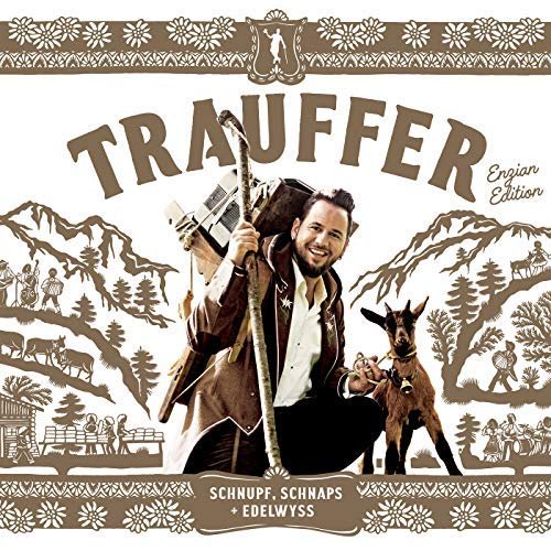 Trauffer - Schnupf, Schnaps + Edelwyss (Enzian Edition) (2018)
