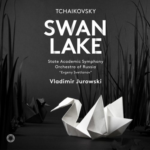 State Academic Symphony Orchestra of Russia "Evgeny Svetlanov" & Vladimir Jurowski - Tchaikovsky: Swan Lake, Op. 22, TH 12 (1877 Version) (2018) [DSD & Hi-Res]