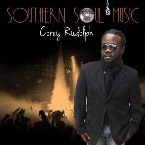 Corey Rudolph - Southern Soul Music (2018)