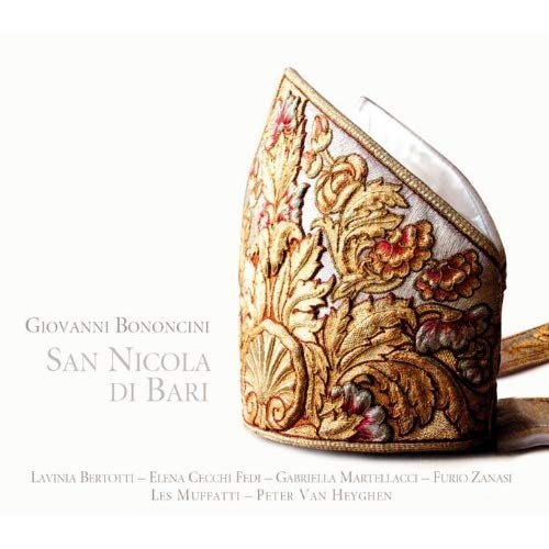 Peter Van Heyghen, Lavinia Bertotti, Elena Cecchi Fedi, Furio Zanasi, Les Muffatti - Bononcini: San Nicola di Bari (2008)
