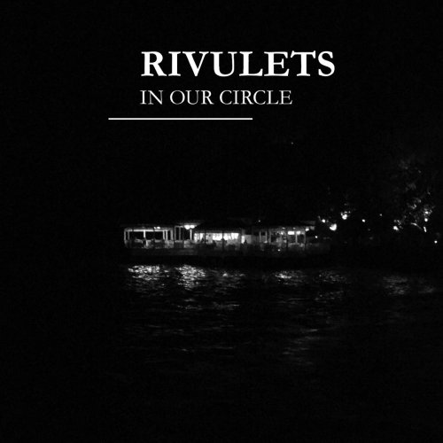 Rivulets - In Our Circle (2018)