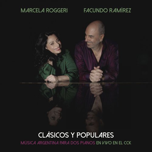 Marcela Roggeri & Facundo Ramírez - Clásicos y Populares - En Vivo en el CCK (2018) [Hi-Res]