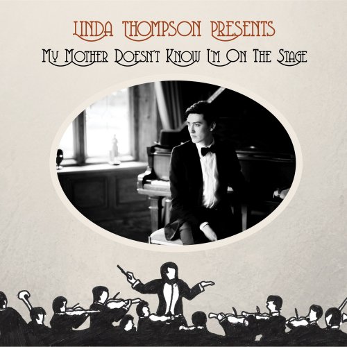 Linda Thompson - My Mother Doesn't Know I'm On the Stage (2018)