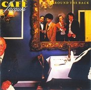 Cafe Jacques - Round The Back (Reissue) (1977/2010)