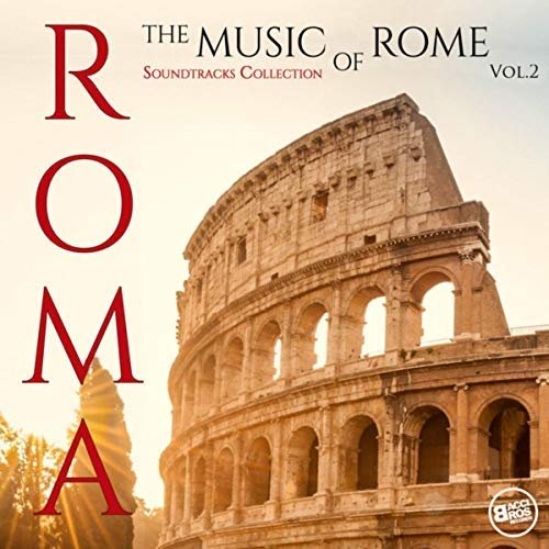 VA - Roma - The Music of Rome (Soundtracks Collection) Vol.2 (2018)