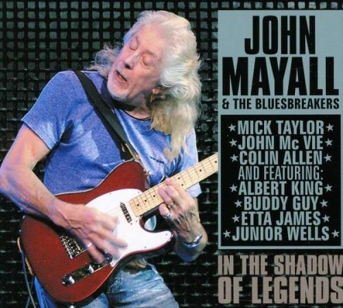 John Mayall & The Bluesbreakers - In the Shadow Of Legends (2011)
