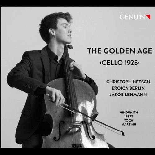 Christoph Heesch, Eroica Berlin & Jakob Lehmann - The Golden Age: Cello 1925 (2018) [Hi-Res]