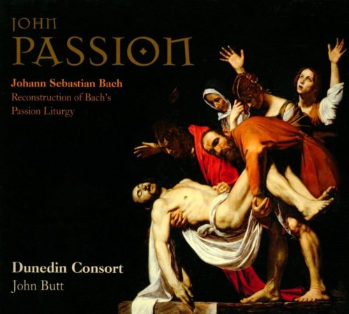 Dunedin Consort & John Butt - Bach: John Passion (2013) [Hi-Res]
