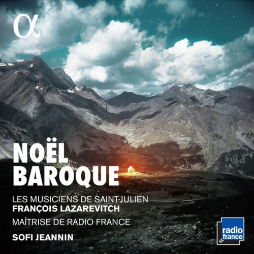 Les Musiciens de Saint-Julien, François Lazarevitch, Maîtrise De Radio France & Sofi Jeannin - Noël baroque (2016) [Hi-Res]