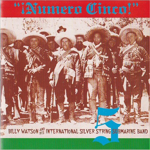 Billy Watson & His International Silver String Submarine Band - Numero Cinco (2005)