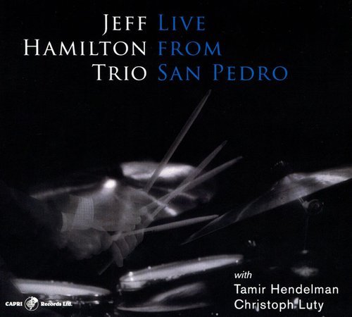 Jeff Hamilton Trio - Live from San Pedro (2018) CD Rip