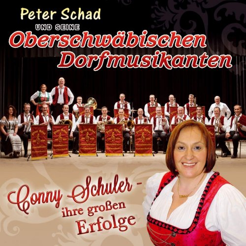 Peter Schad und seine Oberschwäbischen Dorfmusikanten - Conny Schuler - Ihre Großen Erfolge (2018)