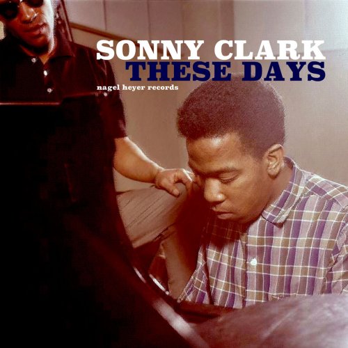 Sonny Clark - These Days (2018)