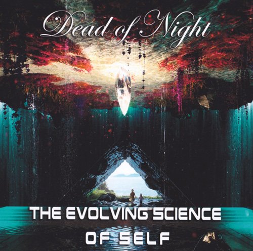 Dead Of Night - The Evolving Science of Self (2018)