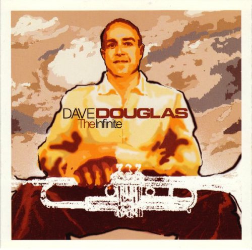 Dave Douglas - The Infinite (2002)