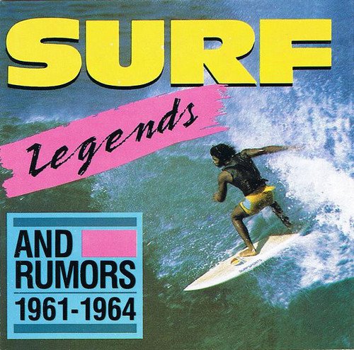 VA - Surf Legends And Rumors - Rockin' Instrumentals 1961-1964 (1988) [Reissue 1995]