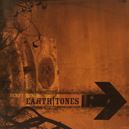 Benny Tones - Earth Tones (2005)