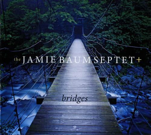 The Jamie Baum Septet + - Bridges (2018) CD Rip