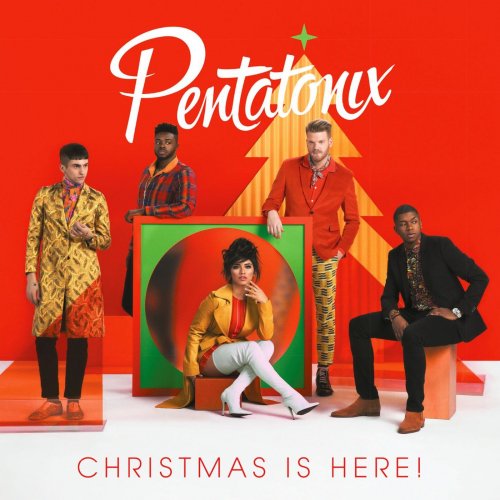 Pentatonix - Christmas Is Here! (2018) [Hi-Res]
