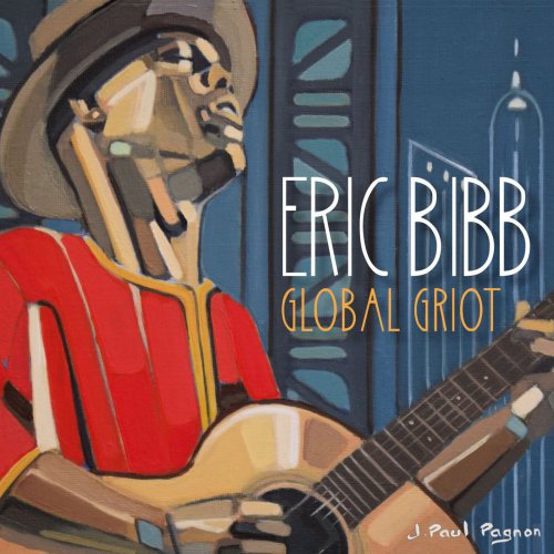 Eric Bibb - Global Griot (2018) [Hi-Res]