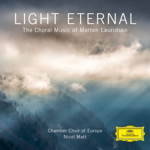 Chamber Choir of Europe, I Virtuosi Italiani, Nicol Matt & Morten Lauridsen - Light Eternal – The Choral Music of Morten Lauridsen (2018)