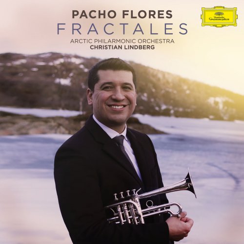 Pacho Flores, Arctic Philharmonic Orchestra & Christian Lindberg- Fractales (2018)