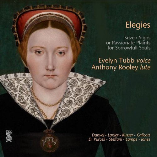 Evelyn Tubb & Anthony Rooley - Elegies: Seven Sighs or Passionate Plaints for Sorrowfull Souls (2018)