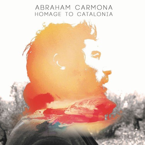 Abraham Carmona - Homage to Catalonia (2018) [Hi-Res]