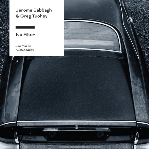 Jerome Sabbagh & Greg Tuohey - No Filter (2018) [Hi-Res]