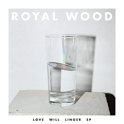 Royal Wood - Love Will Linger (2018)