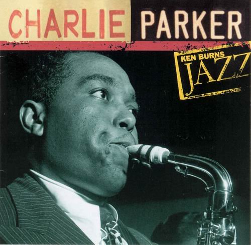 Charlie Parker - Ken Burns Jazz (2000)