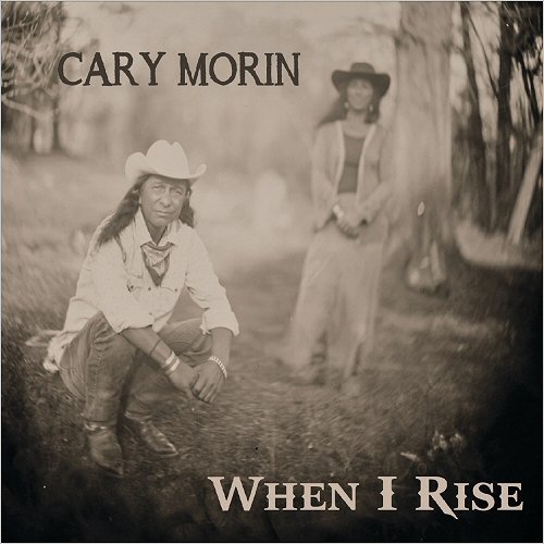 Cary Morin - When I Rise (2019) [CD Rip]