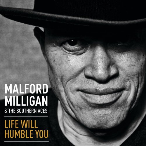 Malford Milligan - Life Will Humble You (feat. The Southern Aces) (2018)