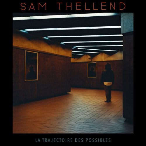 Sam Thellend - La trajectoire des possibles (2018)