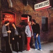 The Tremblers - Twice Nightly (Reissue) (1980/2008)