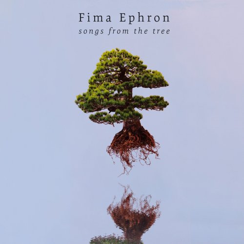 Fima Ephron - Songs From The Tree (2018) [Hi-Res]