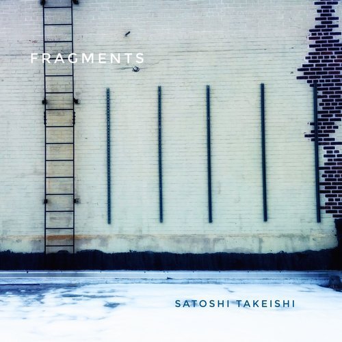 Satoshi Takeishi - Fragments (2018)