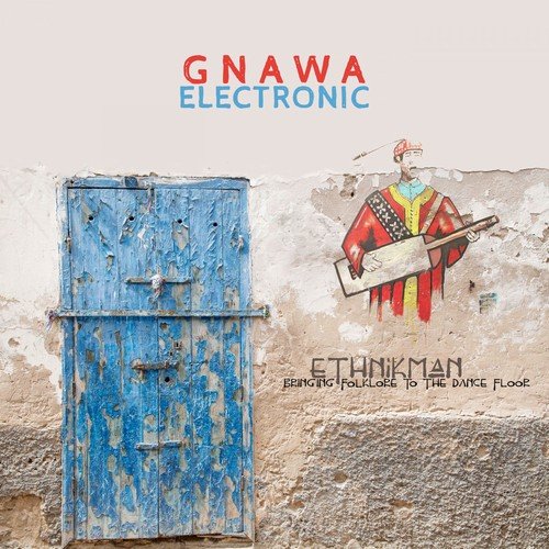 Ethnikman - Gnawa Electronic (2018)