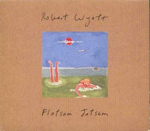 Robert Wyatt - Flotsam Jetsam (1994)